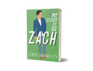 BOOK Novella: My Story of Us: ZACH by Chris Brinkley - SIGNED